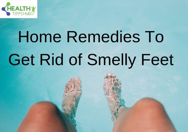 home remedies to get rid of smelly feet
